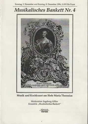 Komische Oper Berlin, Albert Kost, Peter Huth: Programmheft MUSIKALISCHES BANQUETT NR. 4 MUSIK UND KOCHKUNST AM HOFE MARIA THERESIAS 3. + 8. Dezember 1996 Foyer Komische Oper Spielzeit 1996 / 97. 