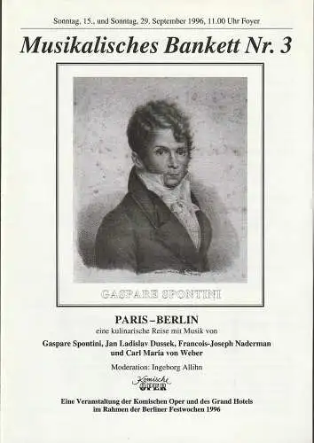 Komische Oper Berlin, Albert Kost, Peter Huth: Programmheft MUSIKALISCHES BANKETT Nr. 3 PARIS - BERLIN 15. + 29. September 1996 Foyer der Komischen Oper Spielzeit 1996 / 97. 