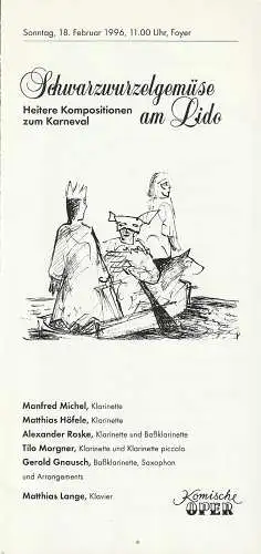 Komische Oper Berlin, Albert Kost, Donate Schack, Peter Huth: Programmheft SCHWARZWURZELGEMÜSE AM LIDO 18. Februar 1996 Foyer Komische Oper Spielzeit 1995 / 96. 