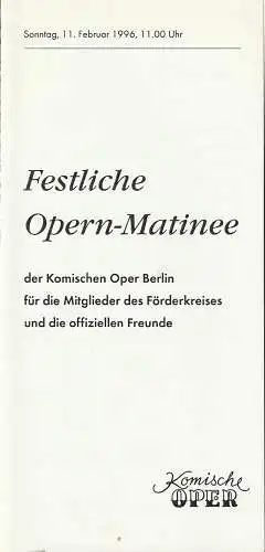 Komische Oper Berlin, Albert Kost: Programmheft FESTLICHE OPERN-MATINEE der Komischen Oper Berlin für die Mitglieder des Förderkreises und die offiziellen Freunde 11. Februar 1996 Spielzeit 1995 / 96. 