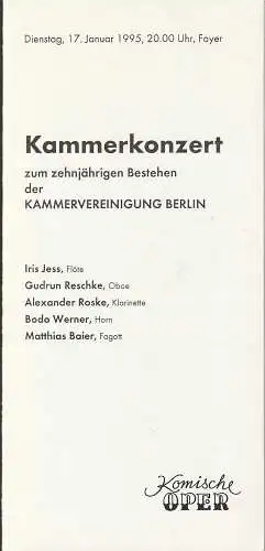 Komische Oper Berlin, Albert Kost, Gerhard Müller: Programmheft KAMMERKONZERT ZUM ZEHNJÄHRIGEN BESTEHEN DER KAMMERVEREINIGUNG BERLIN 17. Januar 1995 Foyer Komische Oper Spielzeit 1994 / 95. 