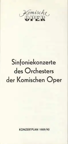 Komische Oper Berlin: Programmheft SINFONIEKONZERTE DES ORCHESTERS DER KOMISCHEN OPER Konzertplan 1989 / 90. 