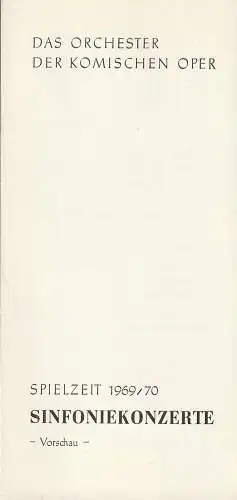 Komische Oper Berlin: Programmheft SINFONIEKONZERTE DES ORCHESTERS DER KOMISCHEN OPER Spielzeit 1969 / 70. 