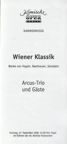 Komische Oper Berlin, Albert Kost, Yakov Kreizberg, Franz-Peter Kothes, Christiane Sporn: Programmheft WIENER KLASSIK WERKE VON HAYDN, BEETHOVEN, SCHUBERT ARCUS-TRIO UND GÄSTE 27. September 1998 Foyer Komische Oper Spielzeit 1998 / 99. 