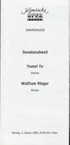 Komische Oper Berlin, Albert Kost, Yakov Kreizberg, Franz-Peter Kothes: Programmheft SONATENABEND YAMEI YU VIOLINE / WOLFRAM RIEGER KLAVIER 4. Januar 1999 Foyer Komische Oper Spielzeit 1998 / 99. 
