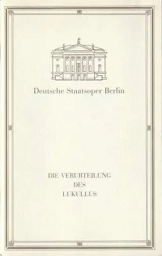 Deutsche Staatsoper Berlin, Georg Quander, Sigrid Neef, Claudia und Hans-Joachim Schauß: Programmheft Dessau / Brecht DIE VERURTEILUNG DES LUKULLUS  Premiere 3. Juni 1992. 