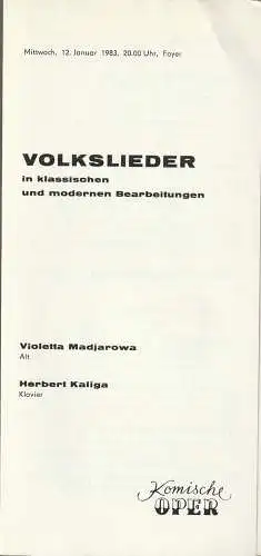 Komische Oper Berlin, Gerhard Müller: Programmheft VOLKSLIEDER IN KLASSISCHEN UND MODERNEN BEARBEITUNGEN VIOLETTA MADJAROWA 12. Januar 1983 Foyer Komische Oper Spielzeit 1982 / 83. 