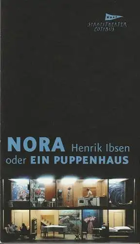 Staatstheater Cottbus, Martin Schüler, Bettina Jantzen, Andreas Klose, Marlies Kross ( Fotos ): Programmheft Henrik Ibsen NORA oder EIN PUPPENHAUS Staatstheater Cottbus 2014. 