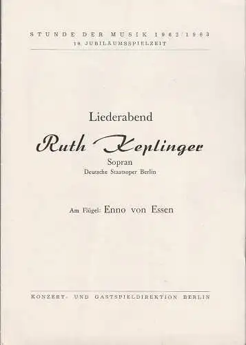 Konzert- und Gastspieldirektion Berlin: Programmheft STUNDE DER MUSIK  1962 / 63  LIEDERABEND RUTH KEPLINGER. 