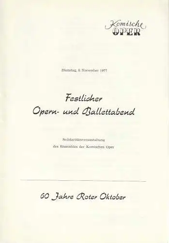 Komische Oper Berlin: Programmheft FESTLICHER OPERN- UND BALLETTABEND 8. November 1977 Spielzeit 1977 / 78. 
