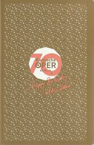 Komische Oper Berlin, Barrie Kosky, Rainer Simon: KOMISCHE OPER BERLIN 70 HAPPY BIRTHDAY ALTES HAUS !. 