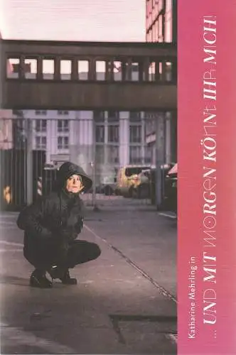 Komische Oper Berlin, Susanne Moser, Philipp Bröking, Maximilian Hagemeyer, Jan Windzus ( Fotos ): Programmheft KATHARINE MEHRLING IN  UND MIT MORGEN KÖNNT IHR MICH ! Premiere 26. März 2023 Spielzeit 2022 / 23. 