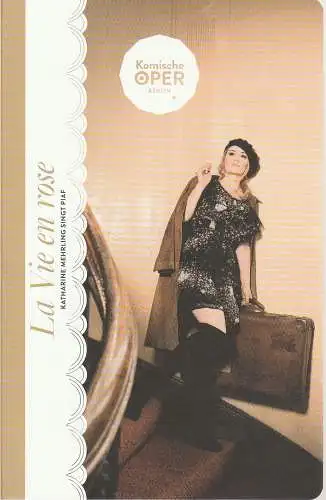 Komische Oper Berlin, Barrie Kosky, Maximilian Hagemeyer: Programmheft LA VIE EN ROSE Katharine Mehrling singt Piaf Komische Oper 2015. 