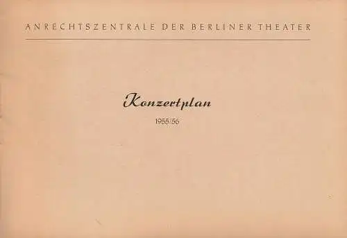 Anrechtszentrale der Berliner Theater: Programmheft KONZERTPLAN 1955 / 56. 