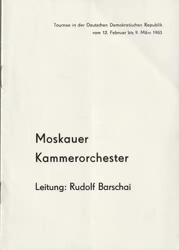 Hansjürgen Schaefer, VEB Konzert- und Gastspieldirektion, Deutsche Künstler-Agentur: Programmheft MOSKAUER KAMMERORCHESTER Tournee in der DDR 12. Februar bis 9. März 1963. 