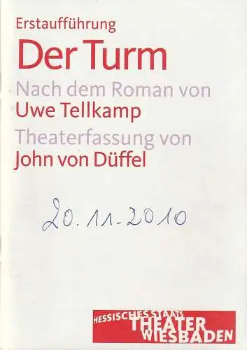 Hessisches Staatstheater Wiesbaden Schauspiel, Manfred Beilharz, Dagmar Borrmann: Programmheft Tellkamp / von Düffel DER TURM Premiere 20. November 2010 Spielzeit 2010 / 11. 