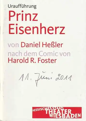 Hessisches Staatstheater Wiesbaden Schauspiel, Manfred Beilharz, Maya Schöffel: Programmheft Uraufführung Daniel Heßler PRINZ EISENHERZ Wiesbaden 2011. 