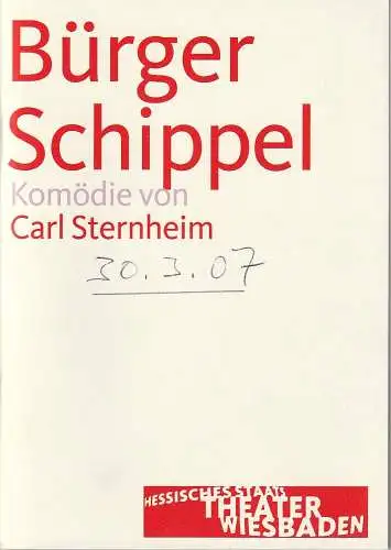 Hessisches Staatstheater Wiesbaden Schauspiel, Manfred Beilharz, Dagmar Borrmann: Programmheft Carl Sternheim BÜRGER SCHNIPPEL Staatstheater Wiesbaden 2007. 