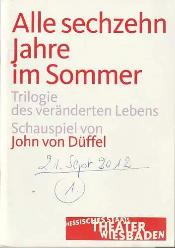 Hessisches Staatstheater Wiesbaden Schauspiel, Manfred Beilharz, Dagmar Borrmann: Programmheft John von Düffel ALLE SECHZEHN JAHRE IM SOMMER Wiesbaden 2012. 