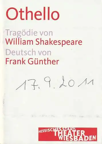 Hessisches Staatstheater Wiesbaden Schauspiel, Manfred Beilharz, Dagmar Borrmann, Hannah Schassner: Programmheft William Shakespeare OTHELLO Premiere 17. September 2011 Spielzeit 2011 / 12. 