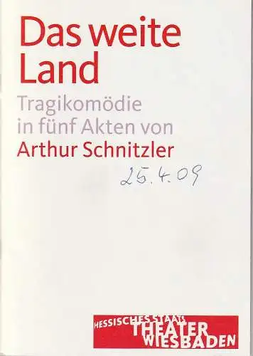 Hessisches Staatstheater Wiesbaden, Manfred Beilharz, Dagmar Borrmann, Martin Kaufhold ( Probenfotos ): Programmheft Arthur Schnitzler DAS WEITE LAND Premiere 25. April 2009 Kleines Haus Spielzeit 2008 / 2009. 