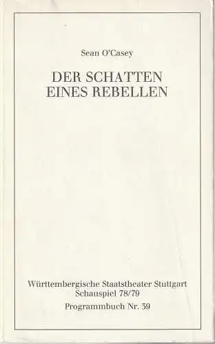 Württembergische Staatstheater Stuttgart Schauspiel, Vera Sturm: Programmheft Sean O'Casey DER SCHATTEN EINES REBELLEN Stuttgart 1979. 