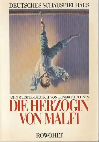 Deutsches Schauspielhaus Hamburg, Peter Zadek, Michael Huthmann, Dagmar Leding, Roswitha Henke ( Szenenfotos ): Programmheft John Webster DIE HERZOGIN VON MALFI Deutsches Schauspielhaus 1985. 