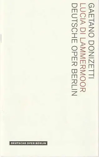 Deutsche Oper Berlin, Kirsten Harms, Andreas K. W. Meyer: Programmheft Gaetano Donizetti LUCIA DI LAMMERMOOR Spielzeit 2005 / 2006. 
