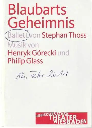 Hessisches Staatstheater Wiesbaden, Manfred Beilharz, Anja von Witzler, Martin Kaufhold ( Probenfotos ): Programmheft Uraufführung BALLETT Stephan Thoss BLAUBARTS GEHEIMNIS 12. Februar 2011 Großes Haus Spielzeit 2010 / 2011. 