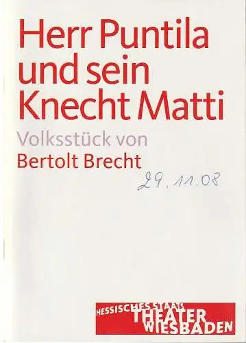 Hessisches Staatstheater Wiesbaden, Manfred Beilharz, Anika Bardos, Lena Obst ( Probenfotos ): Programmheft Bertholt Brecht / Paul Dessau HERR PUNTILA UND SEIN KNECHT MATTI Premiere 29. November 2008 Kleines Haus Spielzeit 2008 / 2009. 