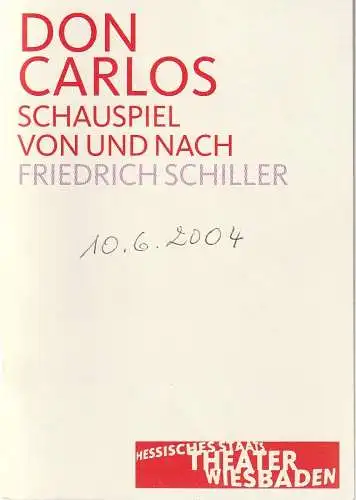 Hessisches Staatstheater Wiesbaden, Manfred Beilharz, Christoph Oldenkotte, Hermann Wündrich, Martin Kaufhold ( Probenfotos ): Programmheft Friedrich Schiller DON CARLOS Premiere 10. Juni 2004 Kleines Haus Spielzeit 2003 / 2004. 