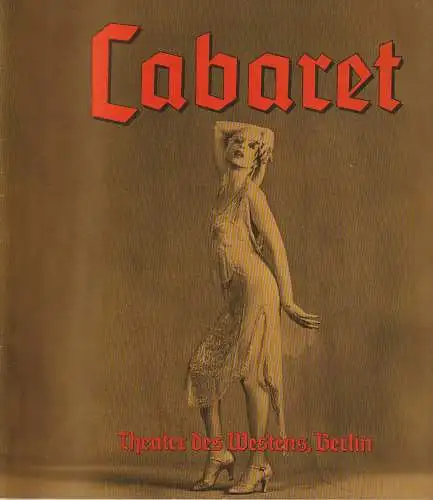 Theater des Westens Berlin, Götz Friedrich, Helmut Baumann, Klaus-Peter Bauer: Programmheft Kander / Ebb CABARET Musical Spielzeit 1987 / 88. 