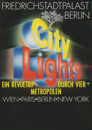 Friedrichstadtpalast Berlin, Julian Herrey, Bernd Gahlow, Enrico Kolenda, Klaus Müller: Programmheft CITY LIGHTS Premiere 10. April 1992. 