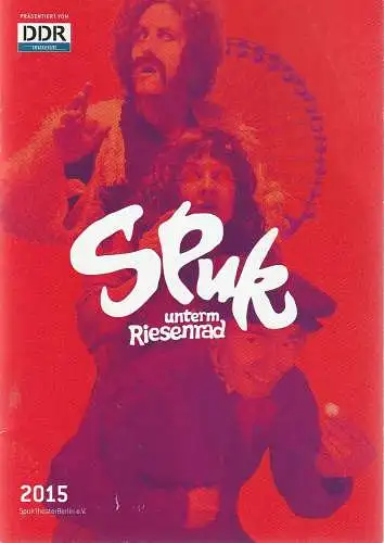 SpukTheater Berlin, Anne Diedering, Christopher Flade, DDR museum: Programmheft SPUK UNTERM RIESENRAD Juli / August 2015 mehrfach signiert. 