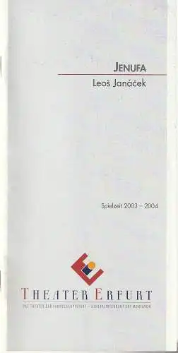 Theater Erfurt, Guy Montavon, Esther Ferrier: Programmheft Leos Janacek JENUFA Premiere 13. März 2004 Spielzeit 2003 / 04. 