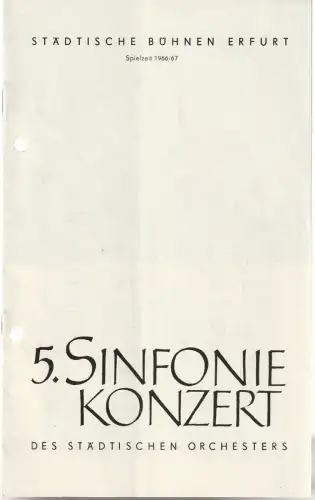 Städtische Bühnen Erfurt, Bodo Witte, Walter Meißner: Programmheft 5. SINFONIEKONZERT DES STÄDTISCHEN ORCHESTERS ERFURT 2. + 3. Februar 1967 Spielzeit 1966 / 67. 