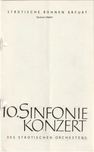 Städtische Bühnen Erfurt, Bodo Witte, Walter Meißner: Programmheft 10. SINFONIEKONZERT STÄDTISCHES ORCHESTERS ERFURT 15. Juni 1967. 
