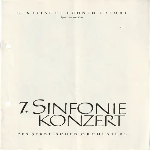 Städtische Bühnen Erfurt, Bodo Witte, Walter Meißner: Programmheft 7. SINFONIEKONZERT DES STÄDTISCHEN ORCHESTERS ERFURT 19.+20. April 1966 Spielzeit 1965 / 66. 