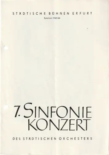 Städtische Bühnen Erfurt, Bodo Witte, Walter Meißner: Programmheft 7. SINFONIEKONZERT DES STÄDTISCHEN ORCHESTERS ERFURT 19.+20. April 1966 Spielzeit 1965 / 66. 