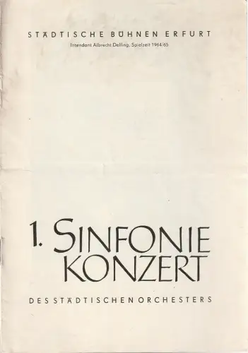 Städtische Bühnen Erfurt, Albrecht Delling, Traute Bauers: Programmheft 1. SINFONIEKONZERT DES STÄDTISCHEN ORCHESTERS ERFURT 9.+ 10. September 1964 Spielzeit 1964 / 65. 