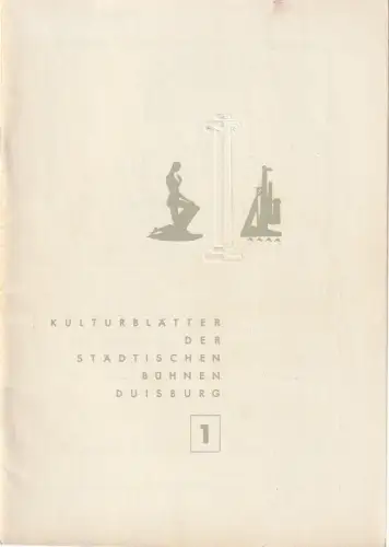 Kulturamt der Stadt Duisburg, Carl Mandelartz: KULTURBLÄTTER DER STÄDTISCHEN BÜHNEN DUISBURG 3. Jahrgang Oktober 1952 Heft 1. 