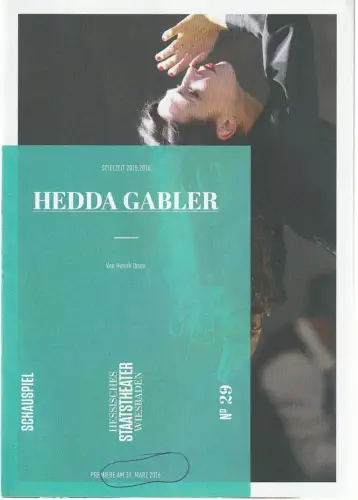 Hessisches Staatstheater Wiesbaden, Uwe Eric Laufenberg, Andrea Vilter: Programmheft Henrik Ibsen HEDDA GABLER Premiere 31. März 2016 Spielzeit 2015 / 16 Heft 29. 