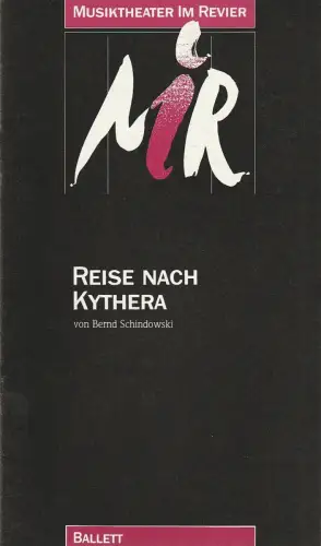 Musiktheater im Revier Gelsenkirchen, Albrecht Faasch: Programmheft Uraufführung Bernd Schindowski REISE NACH KYTHERA Ballett 28. März 1987. 