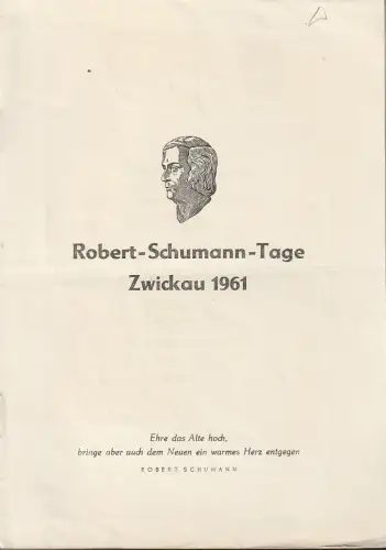 Bühnen der Stadt Zwickau, Rat der Stadt Zwickau: Programmheft ROBERT-SCHUMANN-TAGE ZWICKAU 1961. 