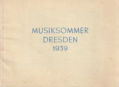 Kulturamt der Landeshauptstadt Dresden: Programmheft MUSIKSOMMER DRESDEN 1939. 