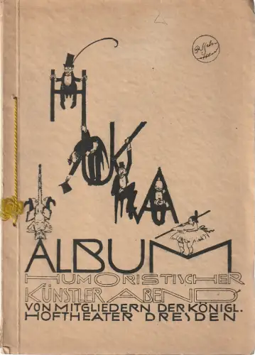 Deutsche Bühnengenossenschaft, Rudolf Scheffler: HUKA ALBUM Humoristischer Künstlerabend von Mitgliedern der Königl. Hoftheater Dresden. 