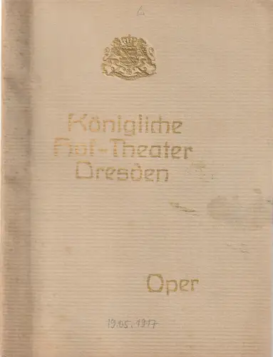 Königliche Hof-Theater Dresden Oper: Programmheft J. F. Halevy DIE JÜDIN 19. Mai 1917. 