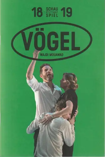 Schauspiel Stuttgart, Burkhard C. Kosminski, Ingoh Brux, Bastian Boß, Double Standards Berlin: Programmheft Wajdi Mouawad DIE VÖGEL Schauspiel Stuttgart 2018. 