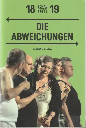 Schauspiel Stuttgart, Burkhard C. Kosminski, Sina Katharina Flubacher, Double Standards Berlin: Programmheft Uraufführung Clemens J. Setz DIE ABWEICHUNGEN 18. November 2018 Spielzeit 2018 / 19. 