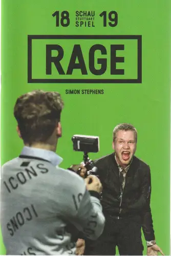 Schauspiel Stuttgart, Burkhard C. Kosminski, Ingoh Brux, Sina Katharina Flubacher: Programmheft Simon Stephens RAGE Premiere 6. April 2019 Spielzeit 2018 / 19. 